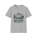 Home Is Where We Park It T‑Shirt