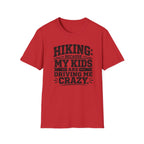 Hiking Because My Kids Are Driving Me Crazy T‑Shirt