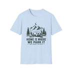 Home Is Where We Park It T‑Shirt