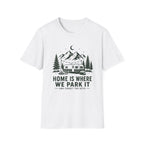 Home Is Where We Park It T‑Shirt
