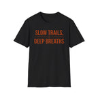 Slow Trails, Deep Breaths T‑Shirt