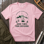 Good Times, Poor Decisions T‑Shirt