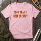Slow Trails, Deep Breaths T‑Shirt