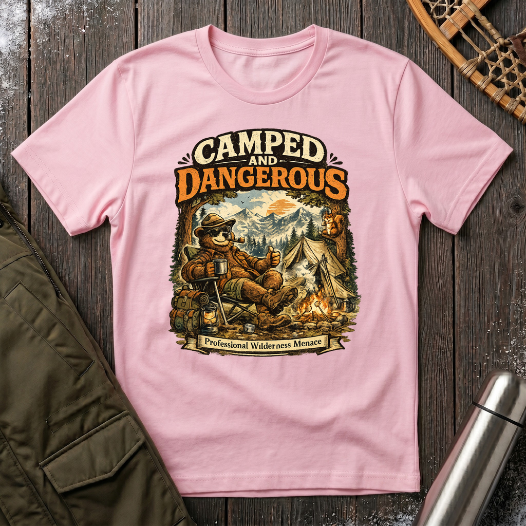 Camped and Dangerous T-Shirt