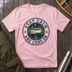 Stay Calm, Camp On T-Shirt