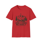 Home Is Where We Park It T‑Shirt
