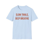 Slow Trails, Deep Breaths T‑Shirt