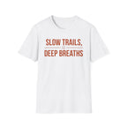 Slow Trails, Deep Breaths T‑Shirt