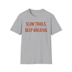 Slow Trails, Deep Breaths T‑Shirt