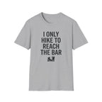 I Only Hike To Reach The Bar T‑Shirt