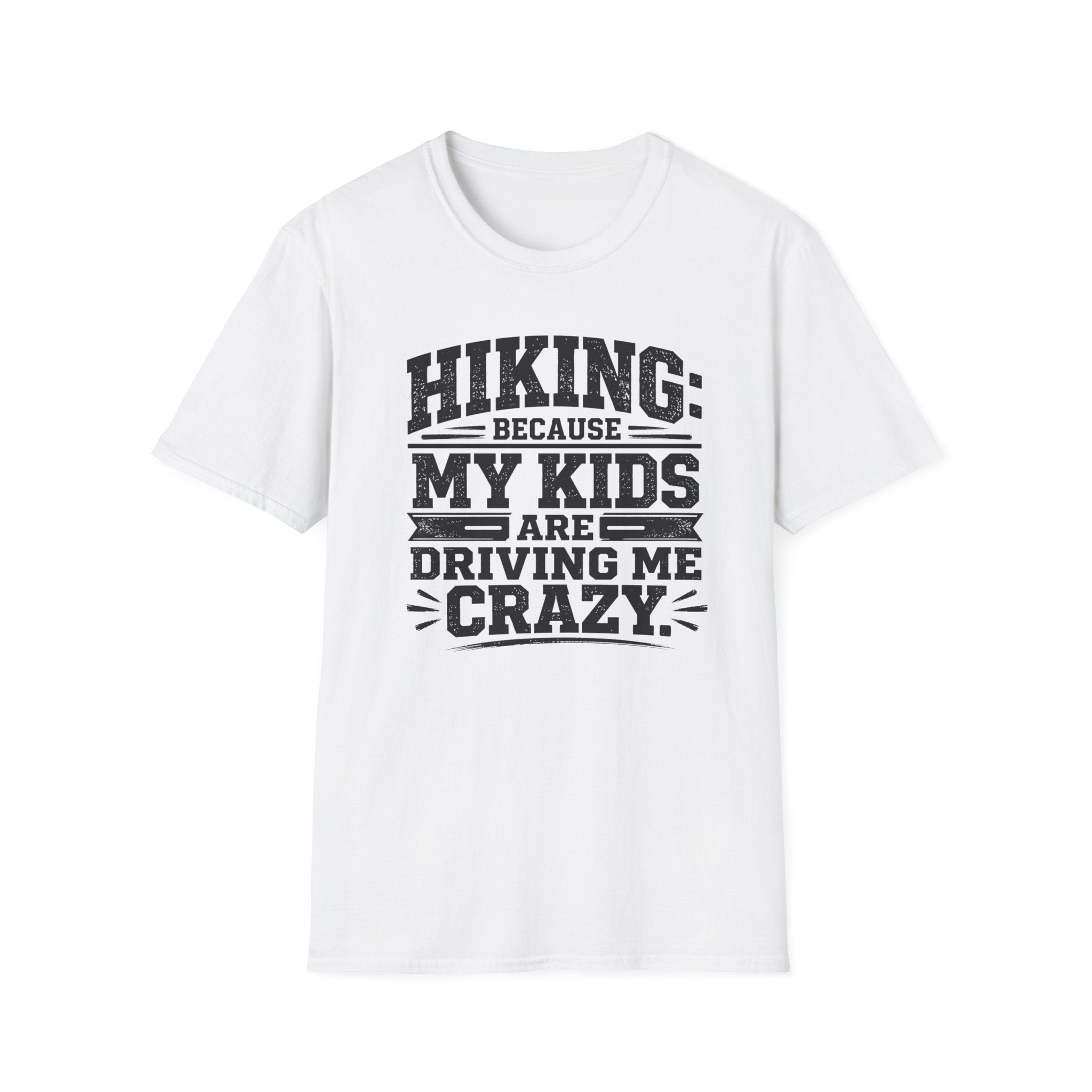 Hiking Because My Kids Are Driving Me Crazy T‑Shirt