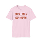 Slow Trails, Deep Breaths T‑Shirt