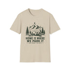 Home Is Where We Park It T‑Shirt