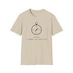 North? I Thought You Said Forth T‑Shirt