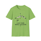 Last Run Worst Decision T‑Shirt