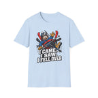 I Came, I Saw, I Fell T‑Shirt