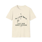 Last Run Worst Decision T‑Shirt