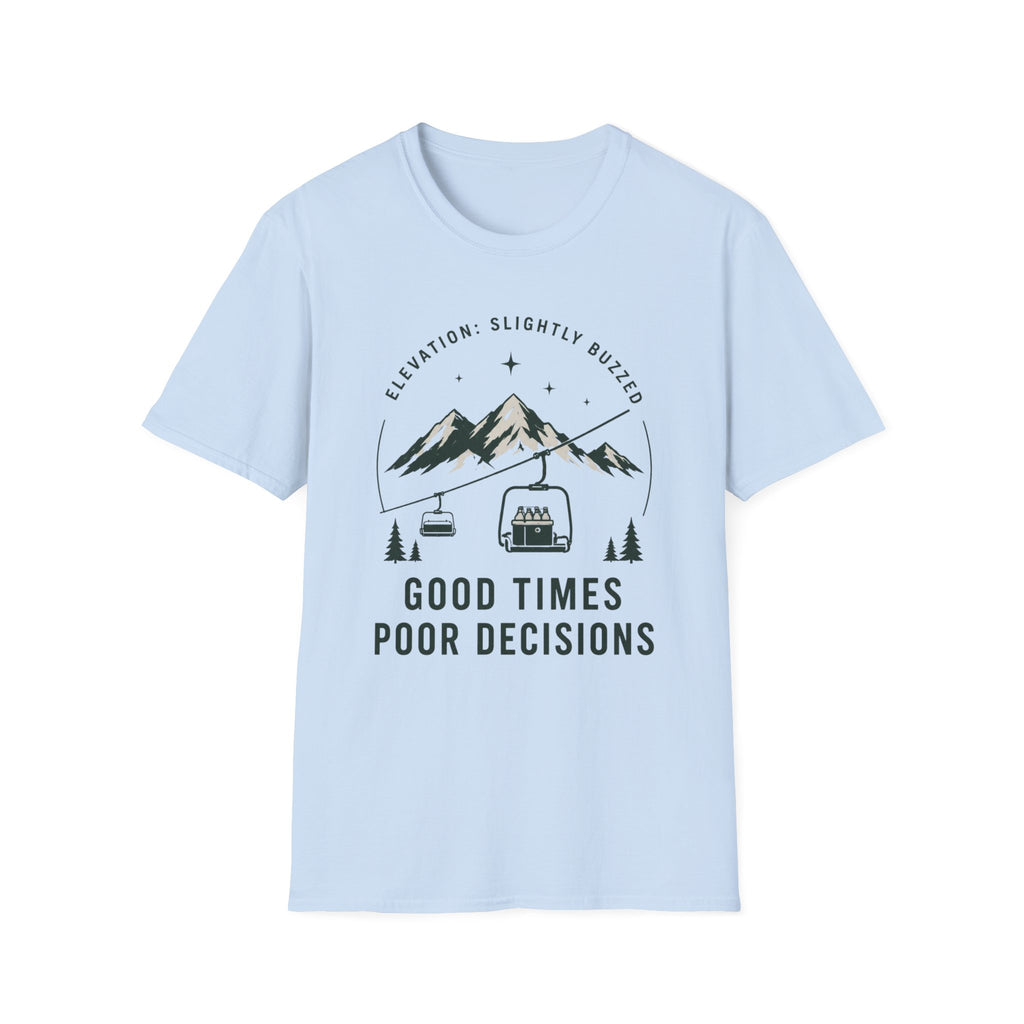 Good Times, Poor Decisions T‑Shirt