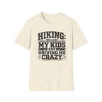 Hiking Because My Kids Are Driving Me Crazy T‑Shirt