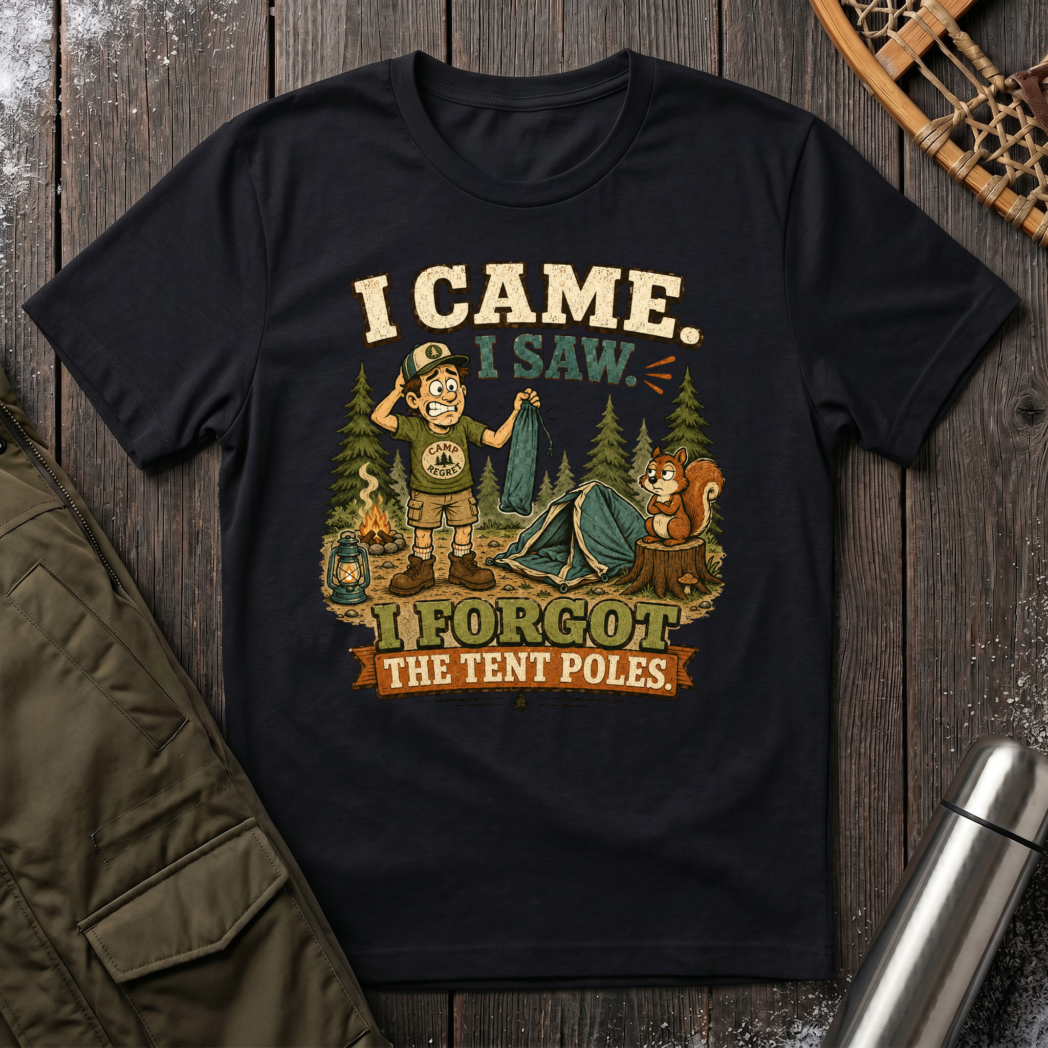 Forgot The Tent Poles T-Shirt