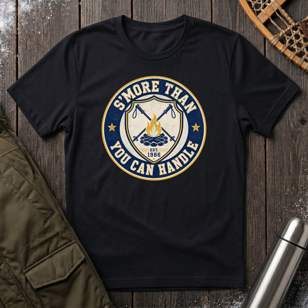 Smore Than You Can Handle T‑Shirt