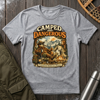 Camped and Dangerous T-Shirt
