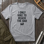 I Only Hike To Reach The Bar T‑Shirt