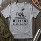 Hiking: A Great Way To Nap Outside T‑Shirt