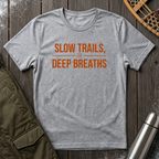Slow Trails, Deep Breaths T‑Shirt