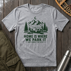 Home Is Where We Park It T‑Shirt