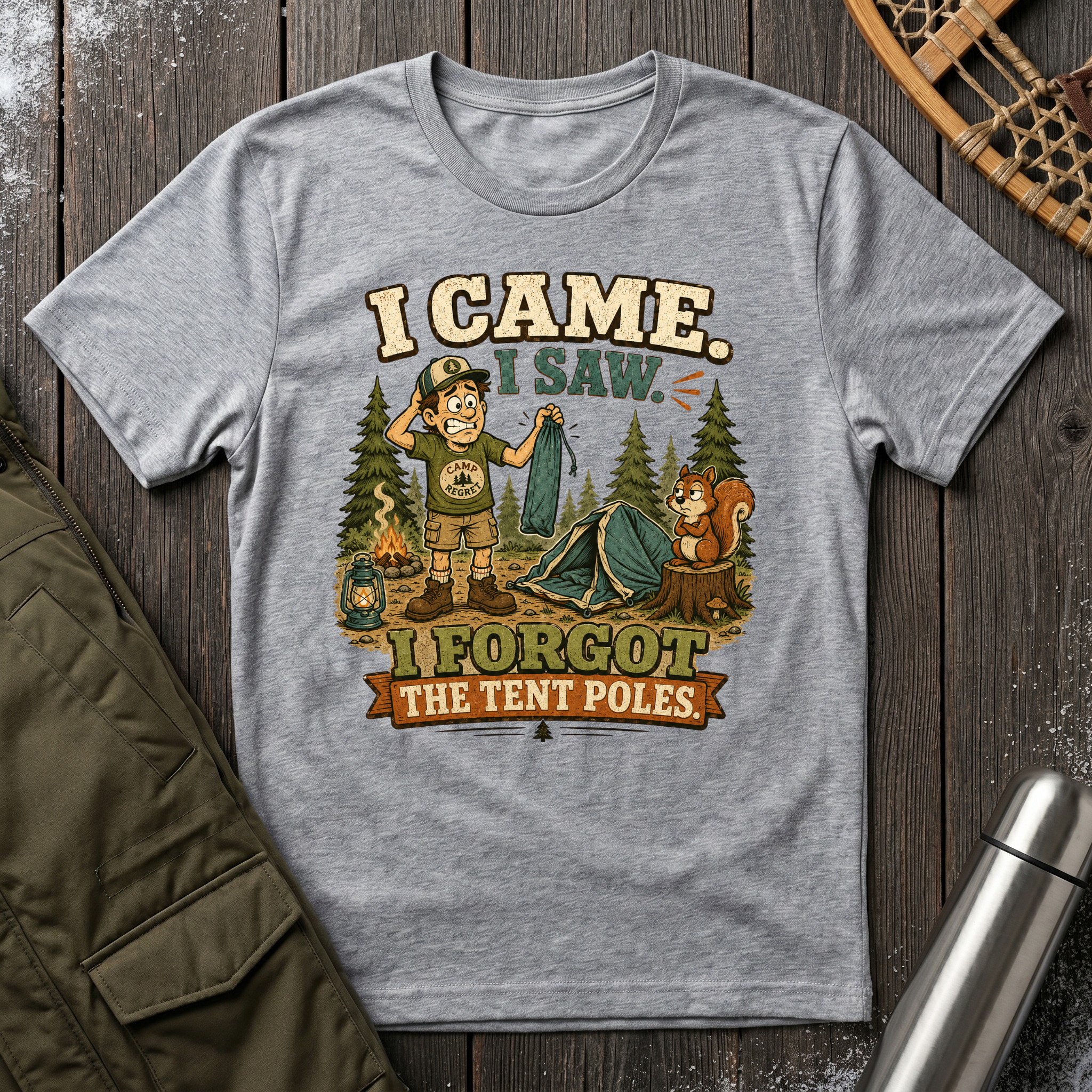 Forgot The Tent Poles T-Shirt