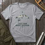 Last Run Worst Decision T‑Shirt