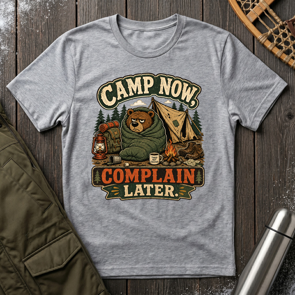 Complain Later T-Shirt
