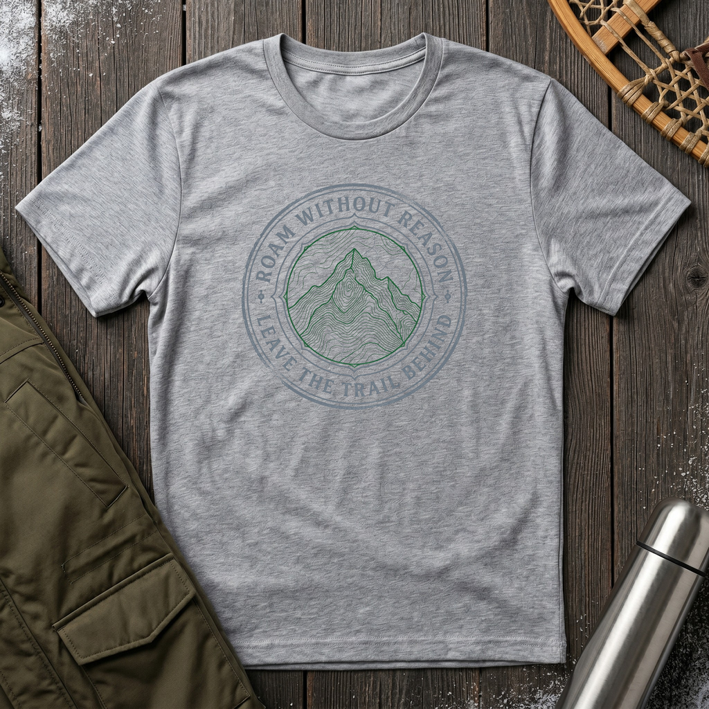 Roam Without Reason T-Shirt