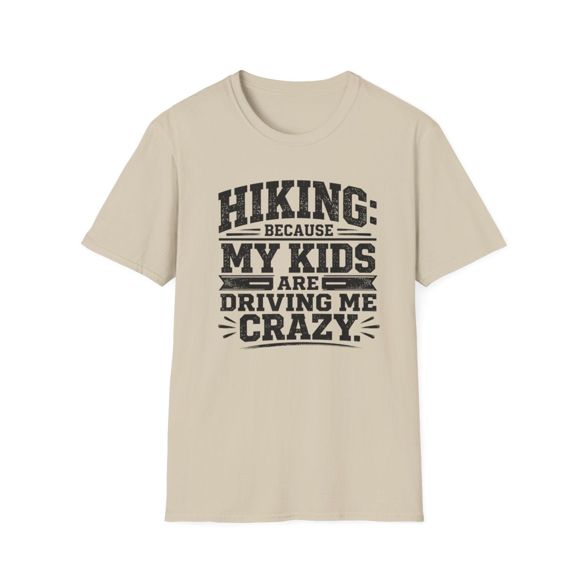 Hiking Because My Kids Are Driving Me Crazy T‑Shirt