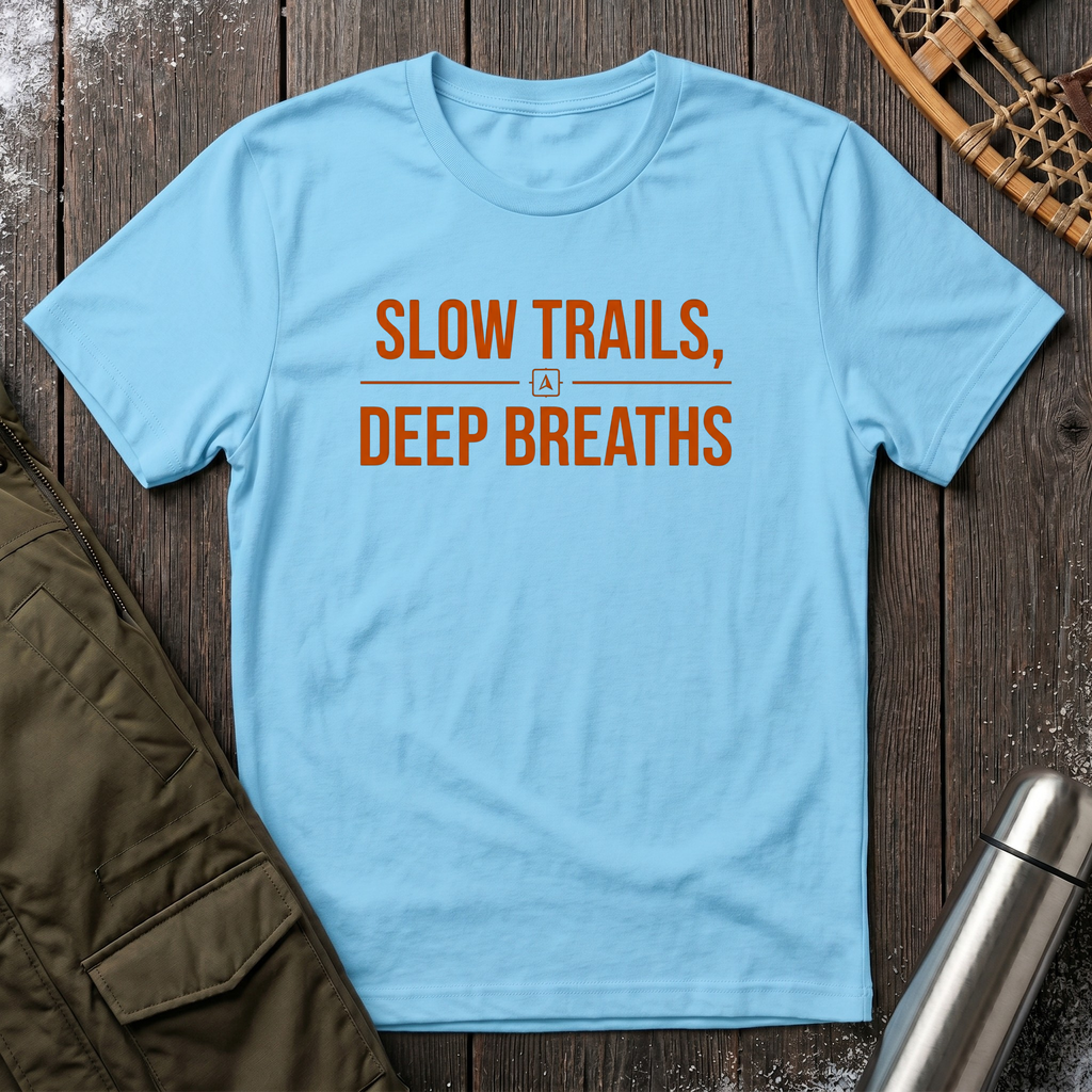 Slow Trails, Deep Breaths T‑Shirt