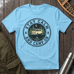 Stay Calm, Camp On T-Shirt