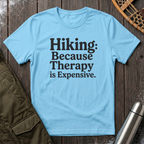 Hiking Because Therapy Is Expensive T‑Shirt