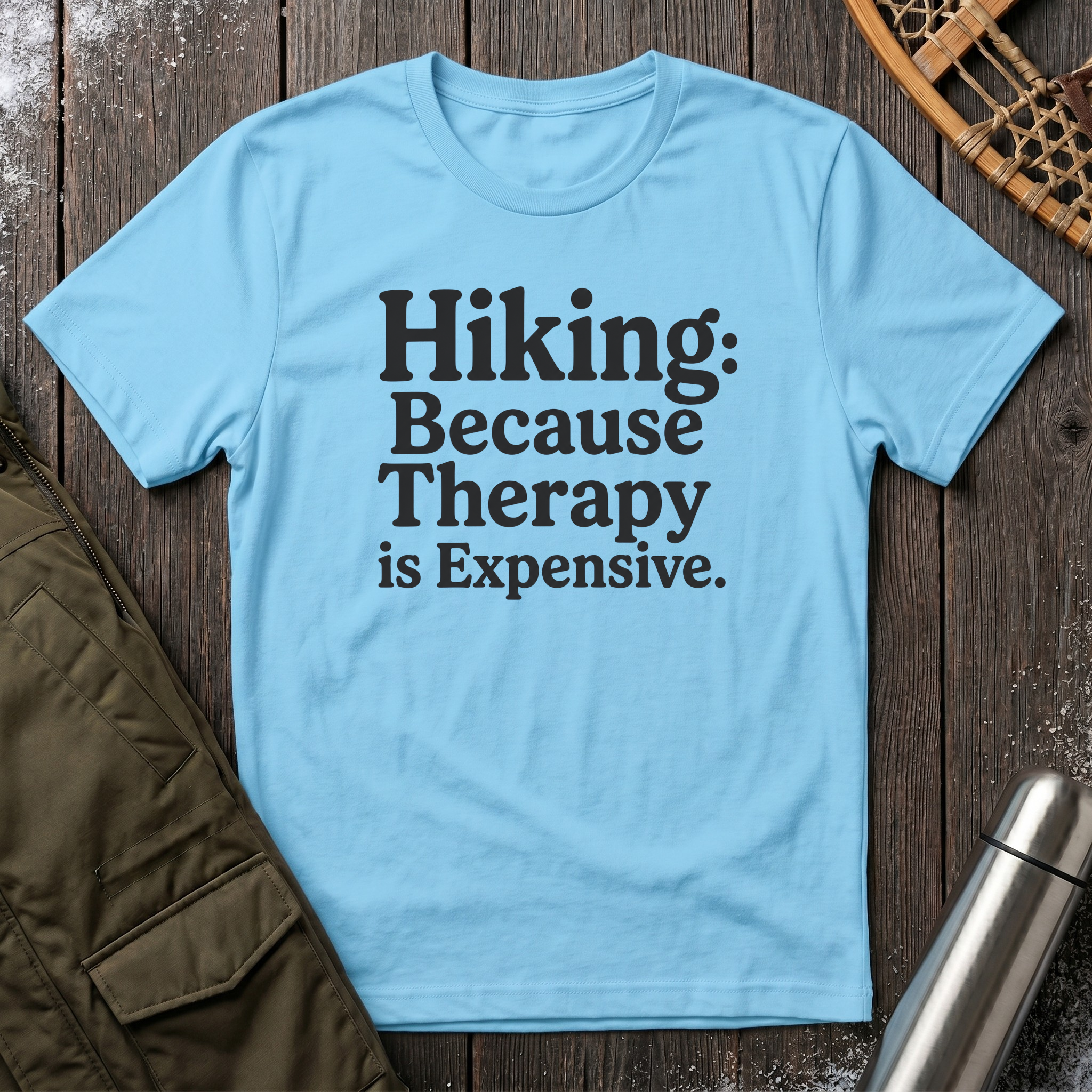 Hiking Because Therapy Is Expensive T‑Shirt