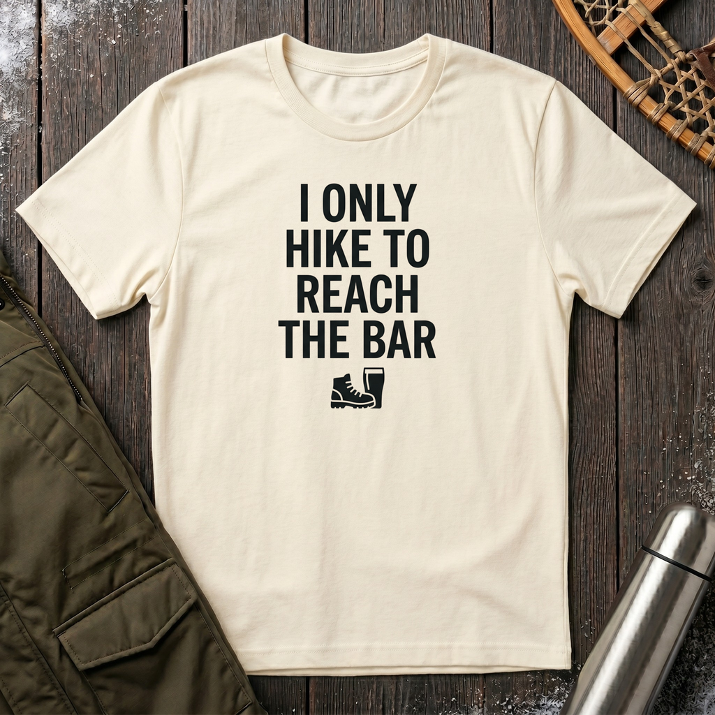 I Only Hike To Reach The Bar T‑Shirt