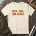 Slow Trails, Deep Breaths T‑Shirt
