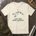 Last Run Worst Decision T‑Shirt
