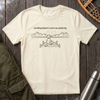 Scrolling Isn't Exploring T-Shirt