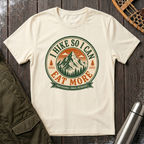 I Hike So I Can Eat More T‑Shirt