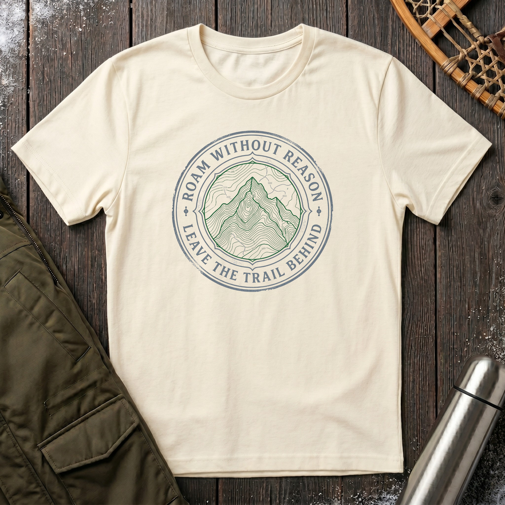 Roam Without Reason T-Shirt