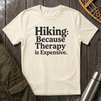 Hiking Because Therapy Is Expensive T‑Shirt