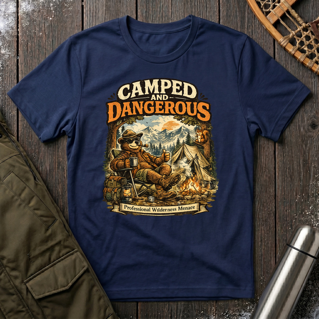 Camped and Dangerous T-Shirt