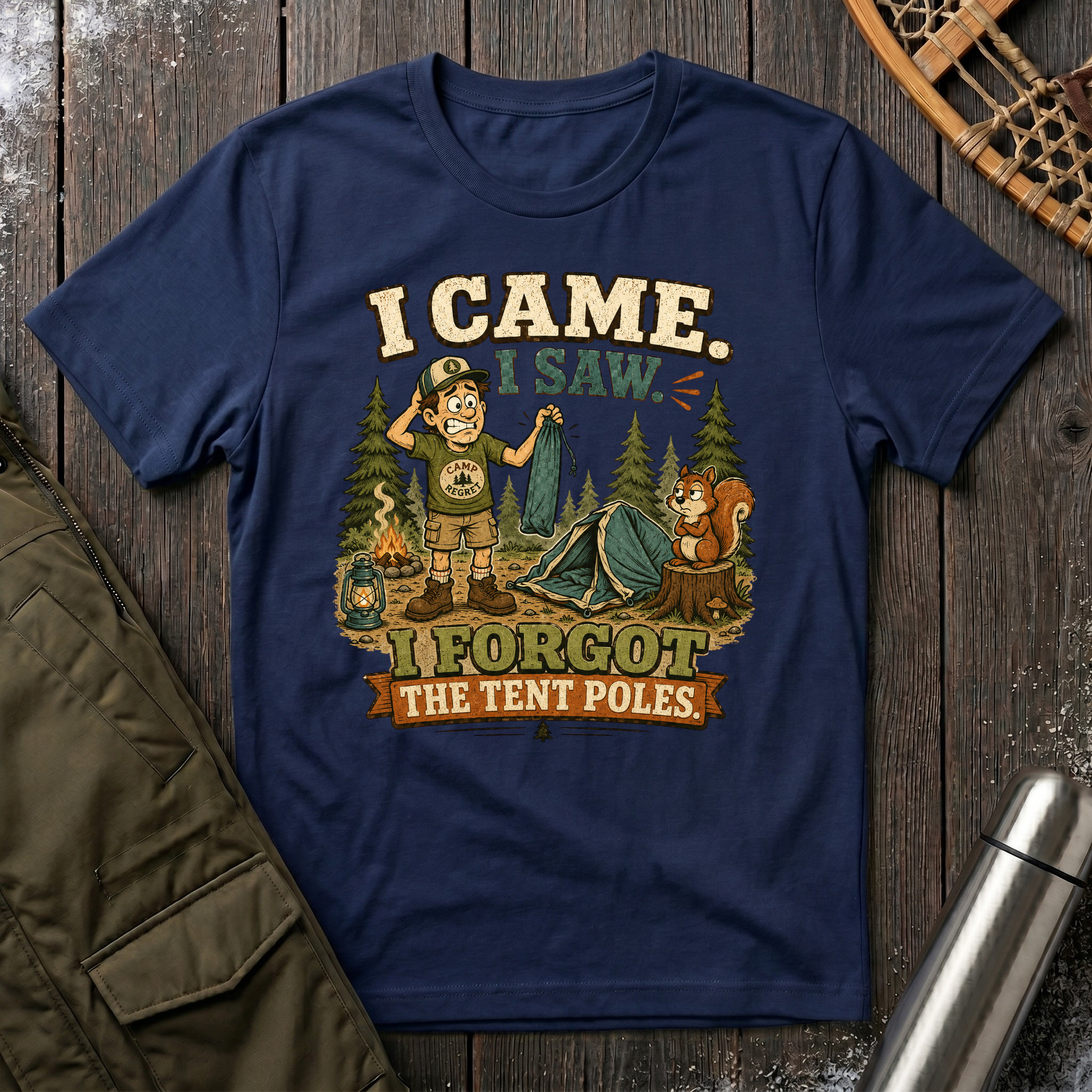 Forgot The Tent Poles T-Shirt