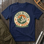 I Hike So I Can Eat More T‑Shirt