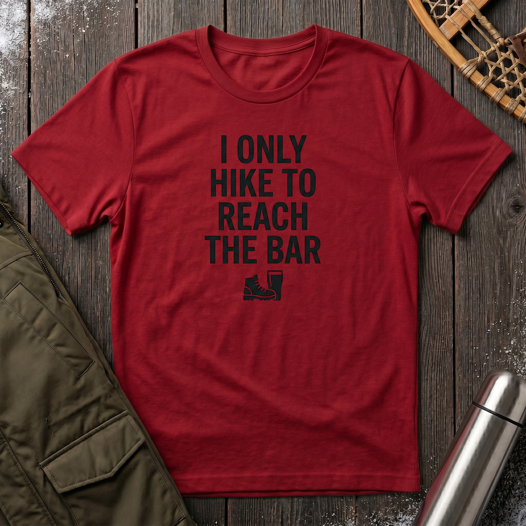 I Only Hike To Reach The Bar T‑Shirt
